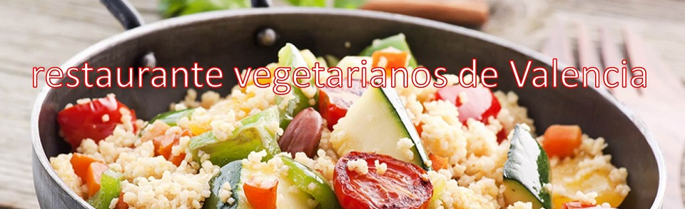 Restaurantes vegetarianos de Valencia